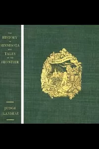 The History of Minnesota and Tales of the Frontier