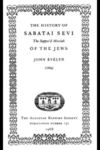 The History of Sabatai Sevi, the Suppos'd Messiah of the Jews