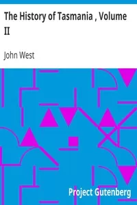 The History of Tasmania , Volume II