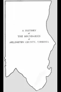 A History of the Boundaries of Arlington County, Virginia