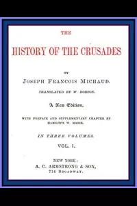 The History of the Crusades (vol. 1 of 3)