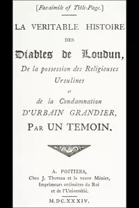 The History of the Devils of Loudun, Volumes I-III