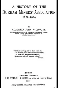 A History of the Durham Miner's Association 1870-1904