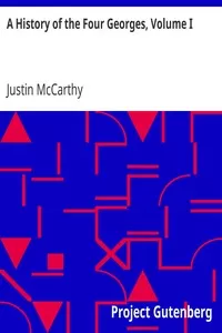 A History of the Four Georges, Volume I