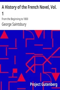 A History of the French Novel, Vol. 1