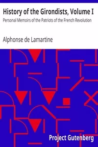 History of the Girondists, Volume I