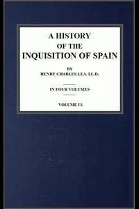 A History of the Inquisition of Spain; vol. 2
