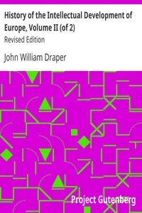History of the Intellectual Development of Europe, Volume II (of 2)