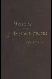 History of the Johnstown Flood