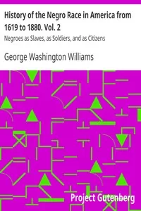 History of the Negro Race in America from 1619 to 1880. Vol. 2