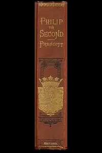 History of the Reign of Philip the Second King of Spain, Vol. 3