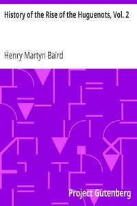 History of the Rise of the Huguenots, Vol. 2