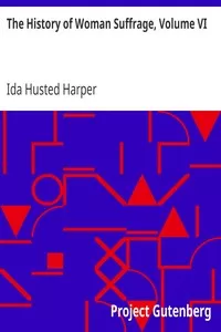 The History of Woman Suffrage, Volume VI