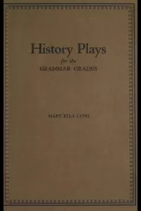 History Plays for the Grammar Grades