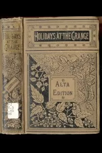 Holidays at the Grange; or, A Week's Delight