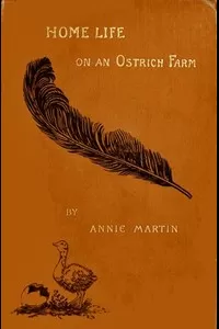 Home Life on an Ostrich Farm