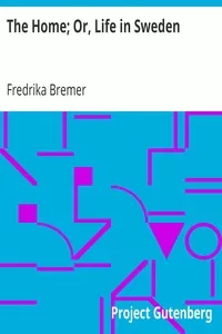 The Home; Or, Life in Sweden