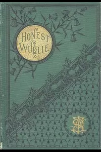 Honest Wullie; and Effie Patterson's Story