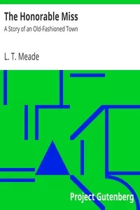 The Honorable Miss: A Story of an Old-Fashioned Town