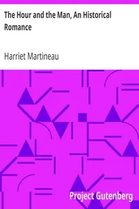 The Hour and the Man, An Historical Romance