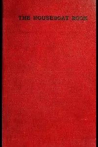 The Houseboat Book: The Log of a Cruise from Chicago to New Orleans