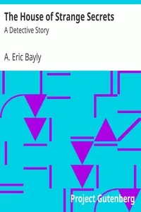 The House of Strange Secrets: A Detective Story