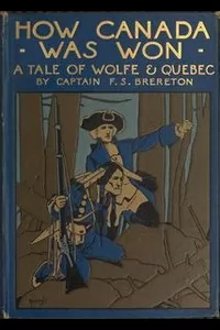 How Canada Was Won: A Tale of Wolfe and Quebec