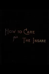 How to Care for the Insane: A Manual for Nurses