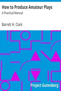 How to Produce Amateur Plays: A Practical Manual
