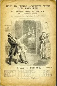 How to Settle Accounts with your Laundress: An Original Farce, in One Act