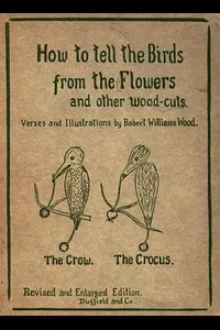 How to tell the Birds from the Flowers, and other Wood-cuts