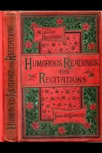 Humorous Readings and Recitations, in Prose and Verse