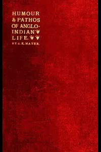 The Humour and Pathos of Anglo-Indian Life