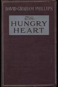 The Hungry Heart: A Novel