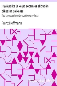 HyvÃ¤ poika ja kelpo sotamies eli SydÃ¤n oikeassa paikassa