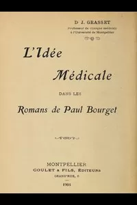L'idée médicale dans les romans de Paul Bourget