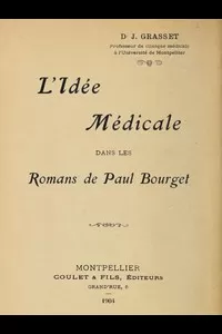 L'idÃ©e mÃ©dicale dans les romans de Paul Bourget