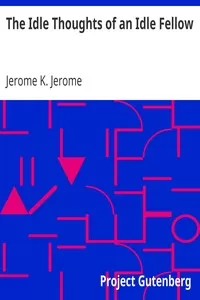 The Idle Thoughts of an Idle Fellow