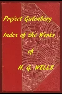 Index of the Project Gutenberg Works of H. G. Wells