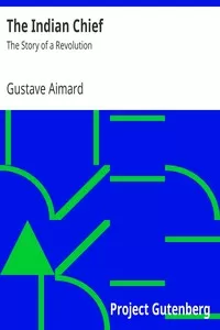 The Indian Chief: The Story of a Revolution