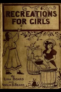 Indoor and Outdoor Recreations for Girls