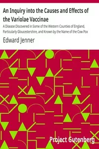 An Inquiry into the Causes and Effects of the Variolae Vaccinae