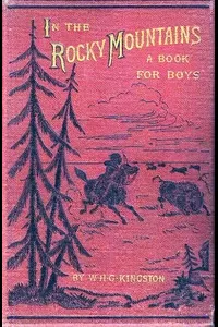 In the Rocky Mountains: A Tale of Adventure