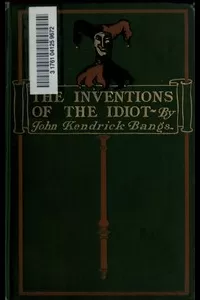 The Inventions of the Idiot