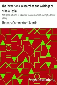 The inventions, researches and writings of Nikola Tesla