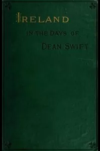 Ireland in the Days of Dean Swift (Irish Tracts, 1720 to 1734)