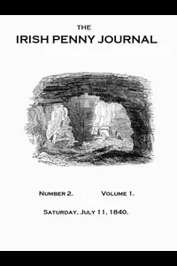 The Irish Penny Journal, Vol. 1 No. 02, July 11, 1840