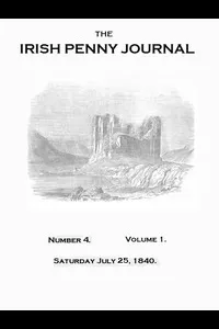 The Irish Penny Journal, Vol. 1 No. 04, July 25, 1840