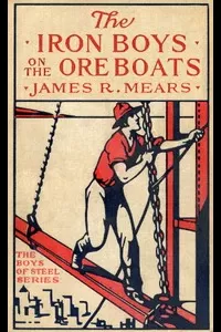 The Iron Boys on the Ore Boats; or, Roughing It on the Great Lakes