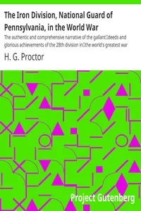 The Iron Division, National Guard of Pennsylvania, in the World War